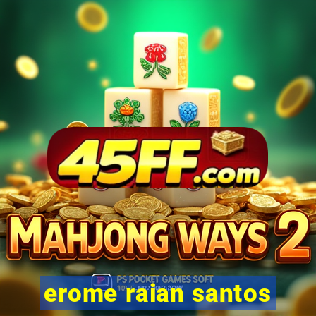 erome raian santos